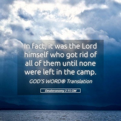 Picture 05 - Deuteronomy 2:15 GW - In fact, it was the Lord himself who got rid of - Bible Verse Picture