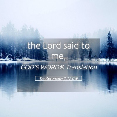Picture 05 - Deuteronomy 2:17 GW - the Lord said to - Bible Verse Picture