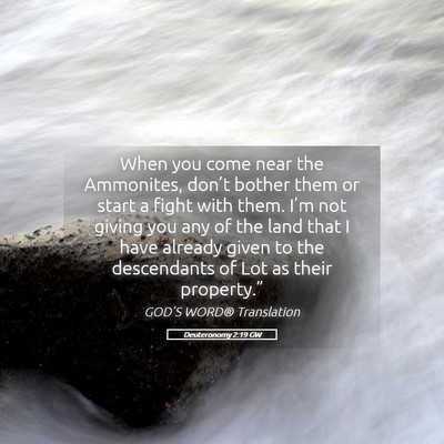 Picture 05 - Deuteronomy 2:19 GW - When you come near the Ammonites, don’t bother - Bible Verse Picture