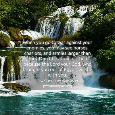 Picture 05 - Deuteronomy 20:1 GW - When you go to war against your enemies, you may - Bible Verse Picture
