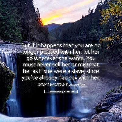 Picture 05 - Deuteronomy 21:14 GW - But if it happens that you are no longer pleased - Bible Verse Picture