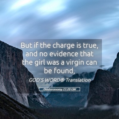 Picture 05 - Deuteronomy 22:20 GW - But if the charge is true, and no evidence that - Bible Verse Picture
