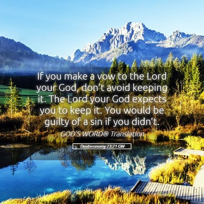 Picture 05 - Deuteronomy 23:21 GW - If you make a vow to the Lord your God, don’t - Bible Verse Picture
