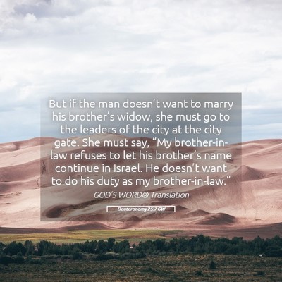 Picture 05 - Deuteronomy 25:7 GW - But if the man doesn’t want to marry his - Bible Verse Picture