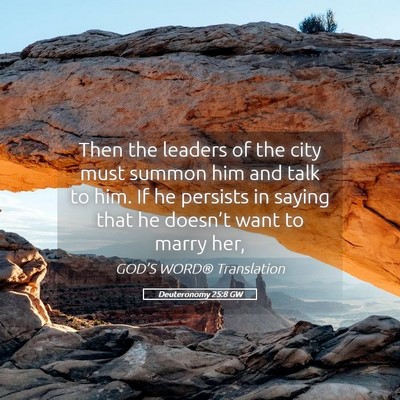 Picture 05 - Deuteronomy 25:8 GW - Then the leaders of the city must summon him and - Bible Verse Picture