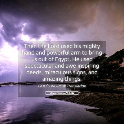 Picture 05 - Deuteronomy 26:8 GW - Then the Lord used his mighty hand and powerful - Bible Verse Picture