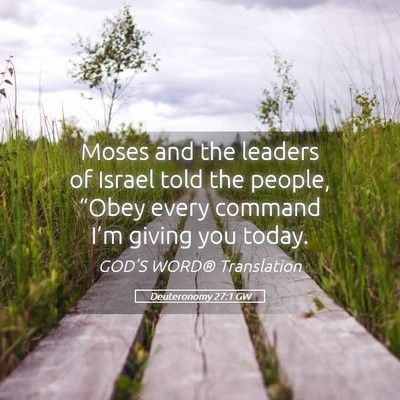 Picture 05 - Deuteronomy 27:1 GW - Moses and the leaders of Israel told the people, - Bible Verse Picture