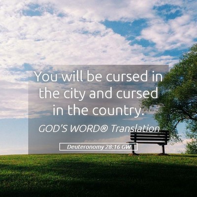 Picture 05 - Deuteronomy 28:16 GW - You will be cursed in the city and cursed in the - Bible Verse Picture