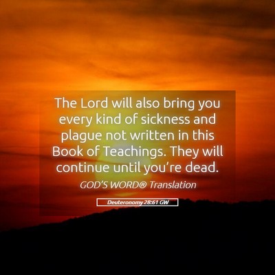 Picture 05 - Deuteronomy 28:61 GW - The Lord will also bring you every kind of - Bible Verse Picture