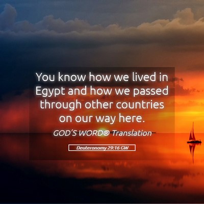 Picture 05 - Deuteronomy 29:16 GW - You know how we lived in Egypt and how we passed - Bible Verse Picture