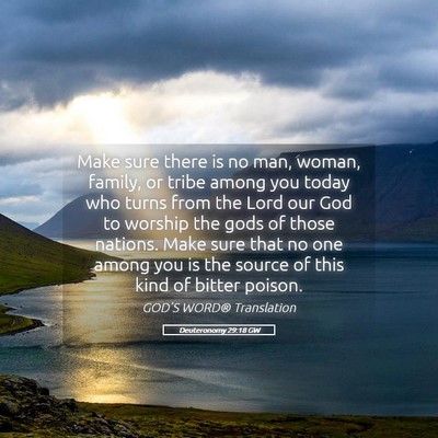 Picture 05 - Deuteronomy 29:18 GW - Make sure there is no man, woman, family, or - Bible Verse Picture