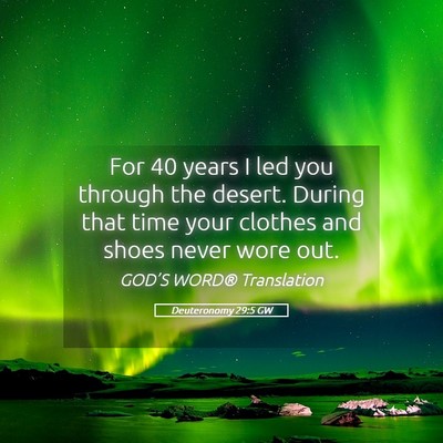 Picture 05 - Deuteronomy 29:5 GW - For 40 years I led you through the desert. During - Bible Verse Picture