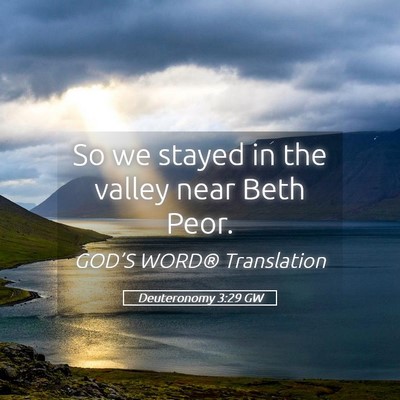 Picture 05 - Deuteronomy 3:29 GW - So we stayed in the valley near Beth - Bible Verse Picture