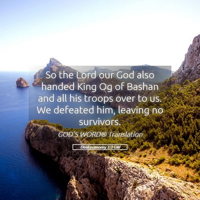 Picture 05 - Deuteronomy 3:3 GW - So the Lord our God also handed King Og of Bashan - Bible Verse Picture