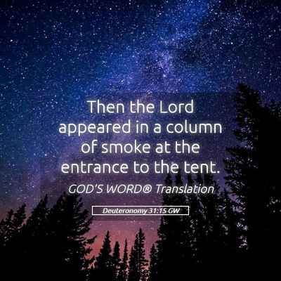 Picture 05 - Deuteronomy 31:15 GW - Then the Lord appeared in a column of smoke at - Bible Verse Picture