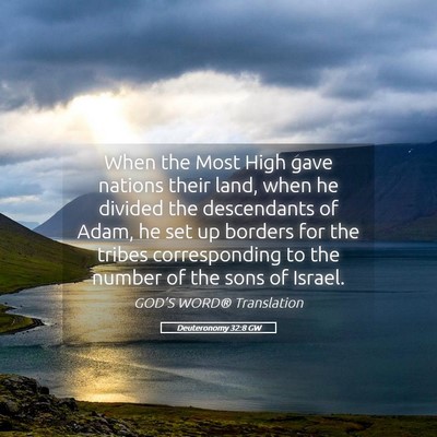 Picture 05 - Deuteronomy 32:8 GW - When the Most High gave nations their land, when - Bible Verse Picture