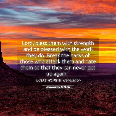 Picture 05 - Deuteronomy 33:11 GW - Lord, bless them with strength and be pleased - Bible Verse Picture