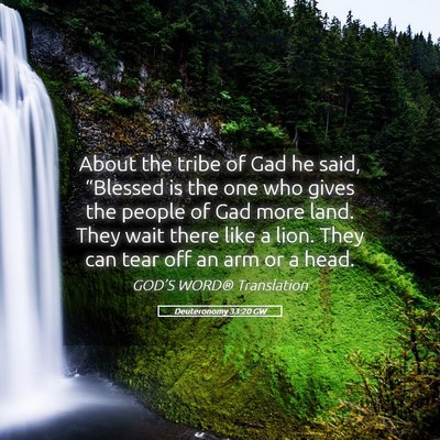Picture 05 - Deuteronomy 33:20 GW - About the tribe of Gad he said, “Blessed is the - Bible Verse Picture