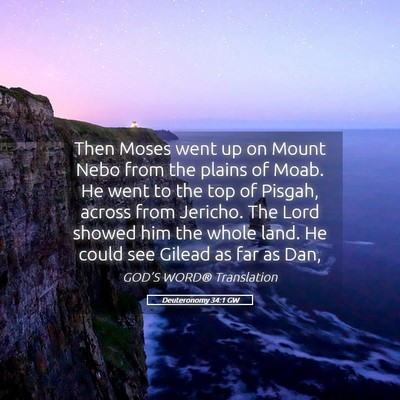Picture 05 - Deuteronomy 34:1 GW - Then Moses went up on Mount Nebo from the plains - Bible Verse Picture