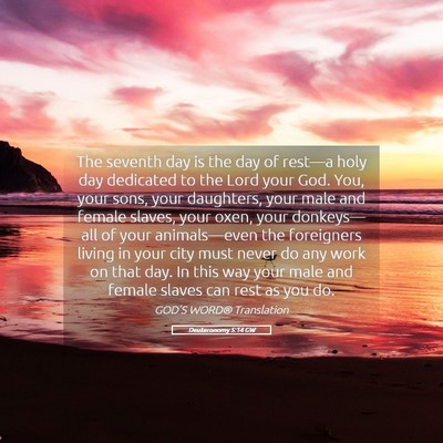 Picture 05 - Deuteronomy 5:14 GW - The seventh day is the day of rest—a holy day - Bible Verse Picture