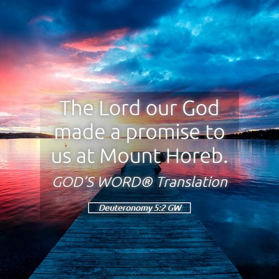 Picture 05 - Deuteronomy 5:2 GW - The Lord our God made a promise to us at Mount - Bible Verse Picture