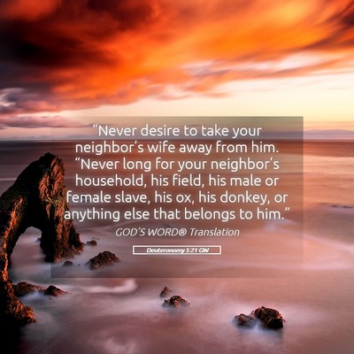 Picture 05 - Deuteronomy 5:21 GW - “Never desire to take your neighbor’s wife - Bible Verse Picture