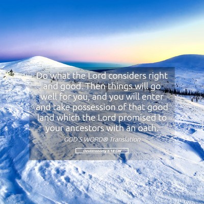 Picture 05 - Deuteronomy 6:18 GW - Do what the Lord considers right and good. Then - Bible Verse Picture