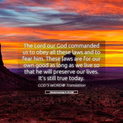 Picture 05 - Deuteronomy 6:24 GW - The Lord our God commanded us to obey all these - Bible Verse Picture