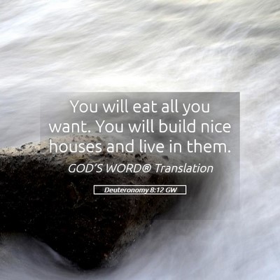 Picture 05 - Deuteronomy 8:12 GW - You will eat all you want. You will build nice - Bible Verse Picture