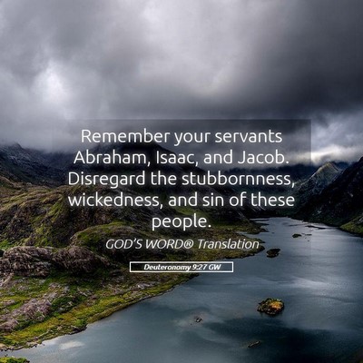 Picture 05 - Deuteronomy 9:27 GW - Remember your servants Abraham, Isaac, and Jacob. - Bible Verse Picture