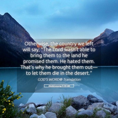 Picture 05 - Deuteronomy 9:28 GW - Otherwise, the country we left will say, “The - Bible Verse Picture