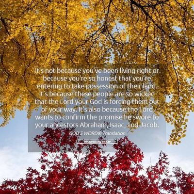 Picture 05 - Deuteronomy 9:5 GW - It’s not because you’ve been living right or - Bible Verse Picture