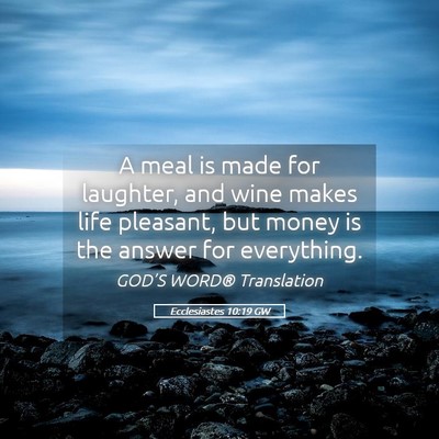 Picture 05 - Ecclesiastes 10:19 GW - A meal is made for laughter, and wine makes life - Bible Verse Picture