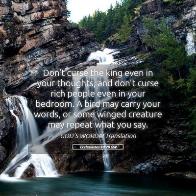 Picture 05 - Ecclesiastes 10:20 GW - Don’t curse the king even in your thoughts, and - Bible Verse Picture