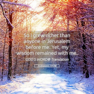 Picture 05 - Ecclesiastes 2:9 GW - So I grew richer than anyone in Jerusalem before - Bible Verse Picture