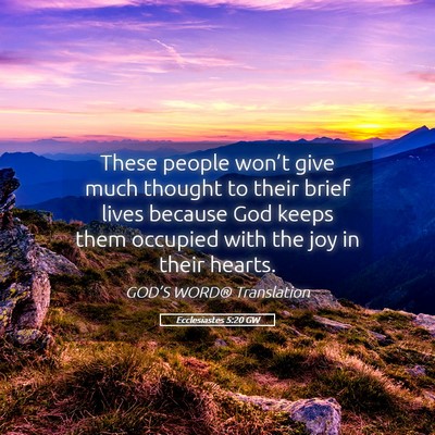 Picture 05 - Ecclesiastes 5:20 GW - These people won’t give much thought to their - Bible Verse Picture
