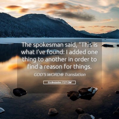 Picture 05 - Ecclesiastes 7:27 GW - The spokesman said, “This is what I’ve found: - Bible Verse Picture