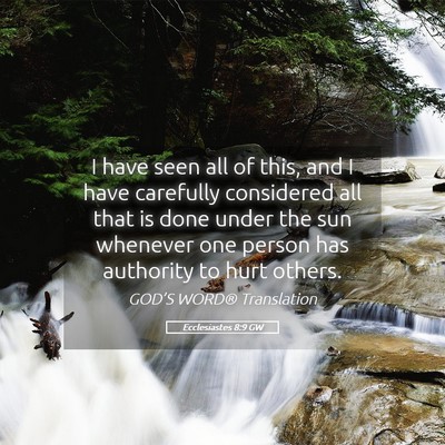 Picture 05 - Ecclesiastes 8:9 GW - I have seen all of this, and I have carefully - Bible Verse Picture
