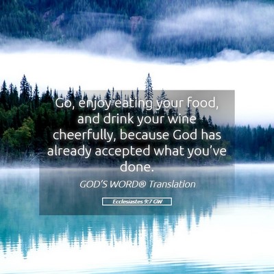 Picture 05 - Ecclesiastes 9:7 GW - Go, enjoy eating your food, and drink your wine - Bible Verse Picture