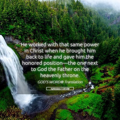 Picture 05 - Ephesians 1:20 GW - He worked with that same power in Christ when he - Bible Verse Picture