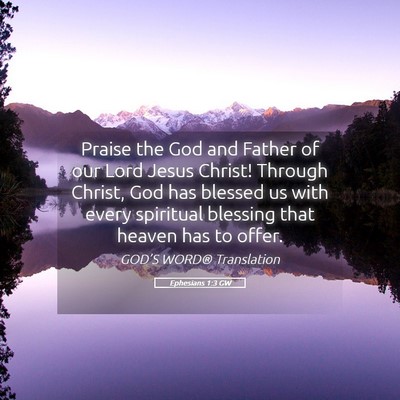 Picture 05 - Ephesians 1:3 GW - Praise the God and Father of our Lord Jesus - Bible Verse Picture