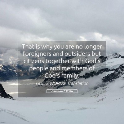 Picture 05 - Ephesians 2:19 GW - That is why you are no longer foreigners and - Bible Verse Picture