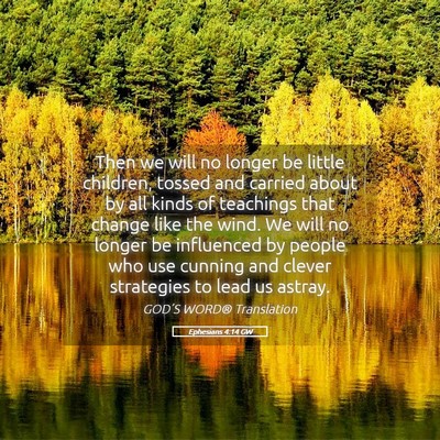 Picture 05 - Ephesians 4:14 GW - Then we will no longer be little children, tossed - Bible Verse Picture