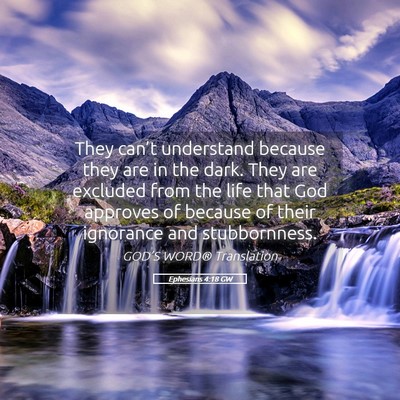 Picture 05 - Ephesians 4:18 GW - They can’t understand because they are in the - Bible Verse Picture