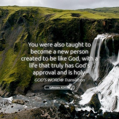 Picture 05 - Ephesians 4:24 GW - You were also taught to become a new person - Bible Verse Picture