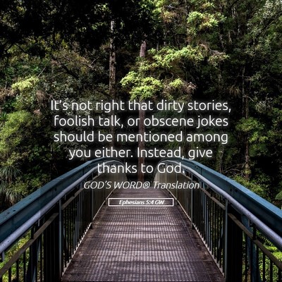 Picture 05 - Ephesians 5:4 GW - It’s not right that dirty stories, foolish - Bible Verse Picture