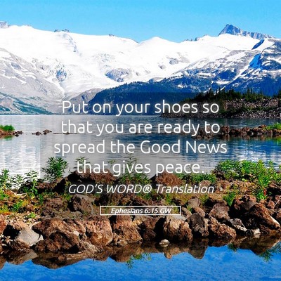 Picture 05 - Ephesians 6:15 GW - Put on your shoes so that you are ready to spread - Bible Verse Picture