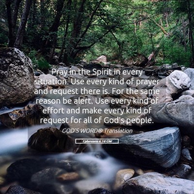 Picture 05 - Ephesians 6:18 GW - Pray in the Spirit in every situation. Use every - Bible Verse Picture
