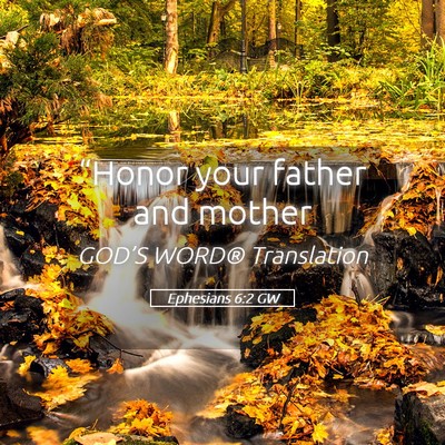 Picture 05 - Ephesians 6:2 GW - “Honor your father and - Bible Verse Picture