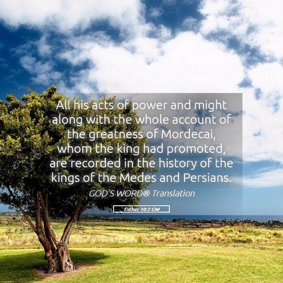 Picture 05 - Esther 10:2 GW - All his acts of power and might along with the - Bible Verse Picture